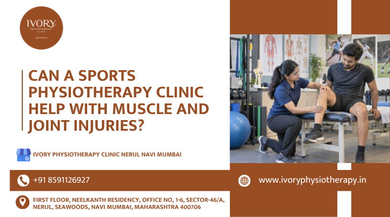 Can A Sports Physiotherapy Clinic Help With Muscle And Joint Injuries ?